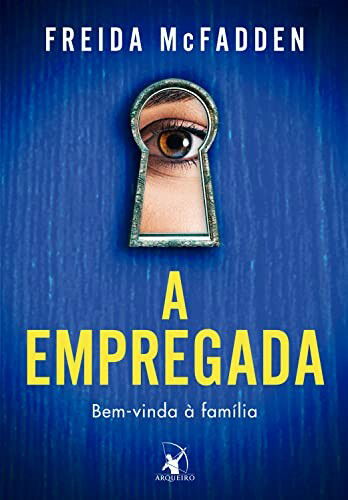 A empregada: Bem-vinda &agrave; fam&iacute;lia eBook Kindle