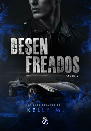 Desenfreados - parte II eBook Kindle