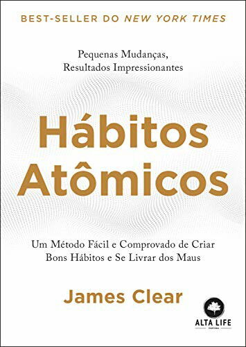 H&aacute;bitos At&ocirc;micos: m&eacute;todo f&aacute;cil de criar bons h&aacute;bitos