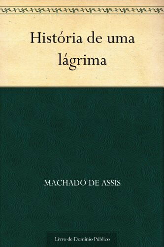 História de uma lágrima eBook Kindle