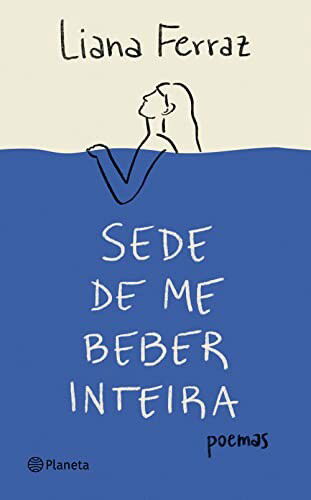 Sede de me beber inteira: Poemas (Poesia Urbana)